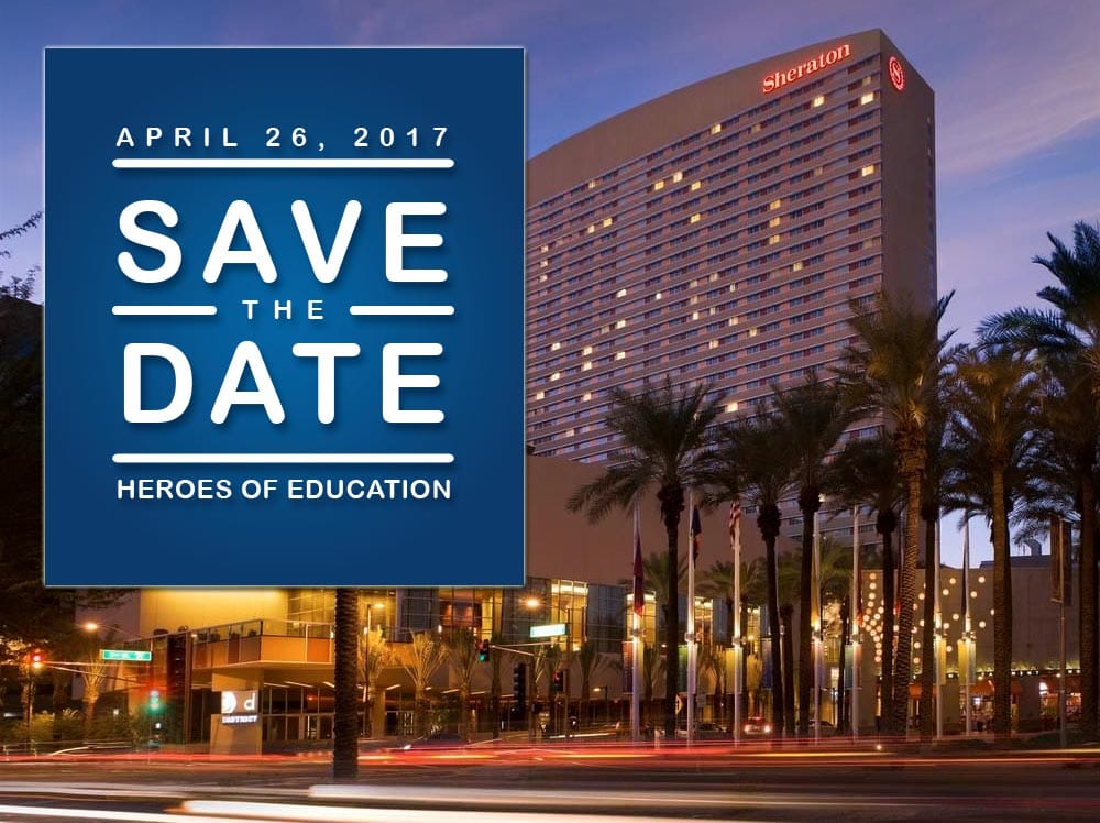 April 26, 2017 Save the Date Heroes of Education